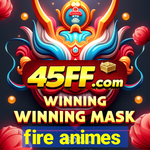 fire animes
